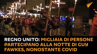 Regno Unito: migliaia di persone partecipano alla notte di #GuyFawkes, nonostante #Covid