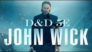 D&D 5e: John Wick Build