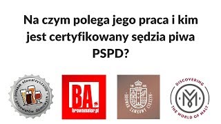 Na czym polega jego praca i kim jest certyfikowany sędzia piwa PSPD?