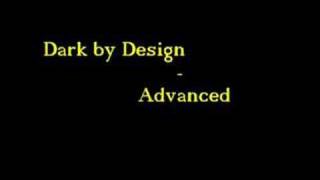 Dark by Design - Advanced