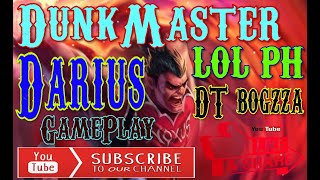 Dunk Master Darius Gameplay | LOL PH | DT bOgZZa | Darius the Dunk Master!?