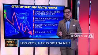 Atur Strategi Saat IHSG Rentan Ambrol