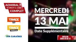 Concert Admiral T  - Date supplémentaire Mercredi 13 Mai Atrium Martinique