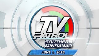TV Patrol Southern Mindanao - June 1, 2018
