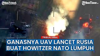 Detik-detik UAV "Lancet" Hancurkan Howitzer M777 Amerika untuk Ukraina