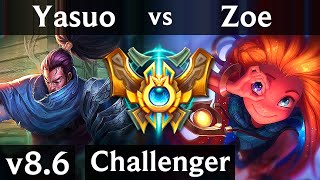 YASUO vs ZOE (MID) /// Korea Challenger /// Patch 8.6