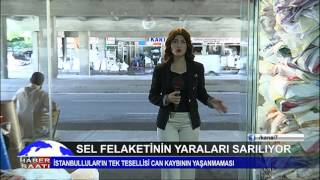 İSTANBUL'DA SEL FELAKETİNİN YARALARI SARILIYOR - KANAL7 HABER - DERYA EFE