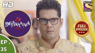 Ek Deewaana Tha - Ep 35 - Full Episode - 8th December, 2017