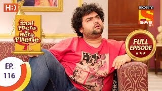 Saat Phero Ki Hera Pherie - Ep 116 - Full Episode - 7th August, 2018
