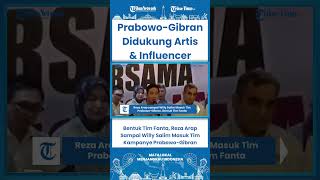SHORT Bentuk Tim Fanta, Reza Arap Sampai Willy Salim Masuk Tim Kampanye Prabowo Gibran