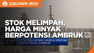 Stok Melimpah, Harga Minyak Berpotensi Ambruk
