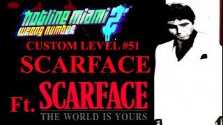 Hotline Miami 2 Custom Level Editor #51 "Scarface" Ft. Scarface The World Is Yours