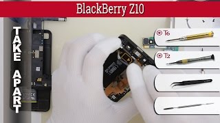 How to disassemble ? BlackBerry Z10 Take apart Tutorial