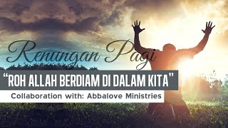 Renungan Pagi | ROH ALLAH BERDIAM DI DALAM KITA | Eps.21