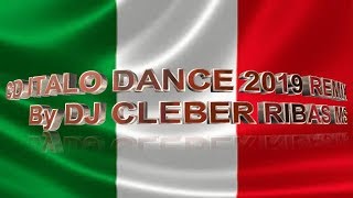 CD ITALO DANCE 2019 REMIX By DJ CLEBER RIBAS MS