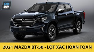 Mazda BT-50 2021 - LỘT XÁC, quyết đấu Toyota Hilux, Ford Ranger