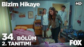 Bizim Hikaye 34. Bölüm 2. Tanıtımı
