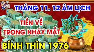2 THÁNG TỚI TUỔI BÍNH THÌN 1976 TRÚNG LỚN LIÊN TIẾP, TIỀN NHÉT NỨT KÉT, GIÀU SANG VÔ ĐỐI | TVTL