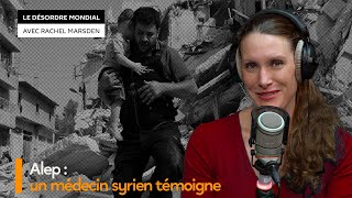Exclusif : un médecin d’Alep dénonce « l’hypocrisie » européenne en Syrie