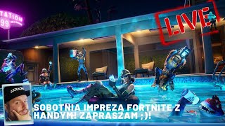 SOBOTNIA IMPREZA W FORTNITE Z HANDYM !! 2x pod rząd win = giveaway! !giveaway