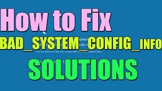 Fix BAD_SYSTEM_CONFIG_INFO in Windows 10/8/7 Blue Screen I SOLUTIONS 2018