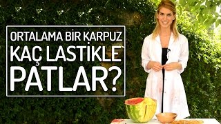 Ortalama Bir Karpuz Kaç Lastikle Patlar - Sena ile N'olur? #1 | Yemek.com