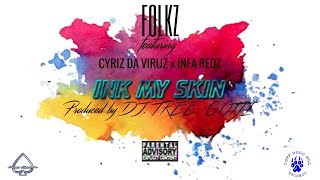Ink My Skin - Folkz feat. Cyriz Da Viruz x Infa Redz (Official Audio)