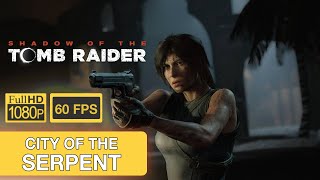 Shadow of the Tomb Raider - City of the Serpent [1080p 60FPS PC] - 16