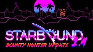 Starbound 1.4 Bounty Hunter *NEW* Update Trailer