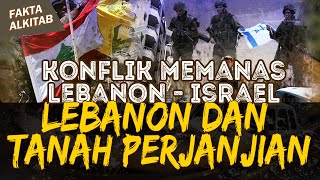 SALING SERANG LEBANON HIZBULLAH - ISRAEL MEMANAS!! SEJARAH ALKITAB TENTANG LEBANON | #faktaalkitab