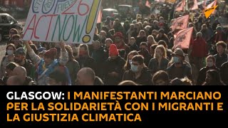 Glasgow: i manifestanti marciano per la solidarietà con i migranti e la giustizia climatica