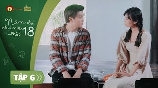 PHIM HỌC ĐƯỜNG | NĂM ĐÓ CHÚNG TA 18 - TẬP 6 FULL