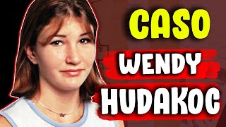 TODO sobre el CASO de WENDY HUDAKOC