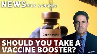 Should you take a vaccine booster? Here’s what you need to know