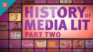 History of Media Lit, part 2: Crash Course Media Literacy #3