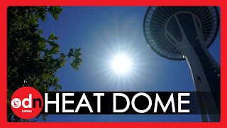 Dozens of People Die After 'HEAT DOME' Triggers Record-Breaking Temperatures in Canada and US