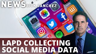 LA police ordered to collect everyone's social media accounts