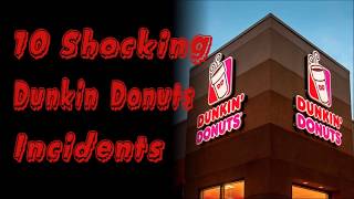 10 Shocking Dunkin Donut Incidents