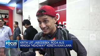 Dilema LRT Jabodebek, Roda Aus Hingga "Headway" Kereta Kian Lama