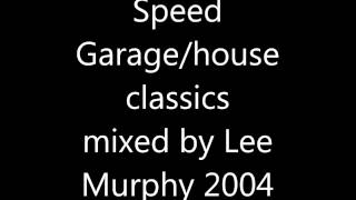 SPEED GARAGE/BASSLINE MIX CLASSIC NICHE ANTHEMS mixed by Lee Murphy 2004