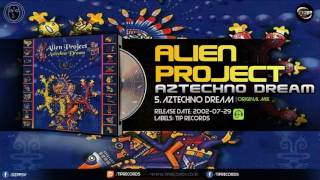 Alien Project - Aztechno Dream