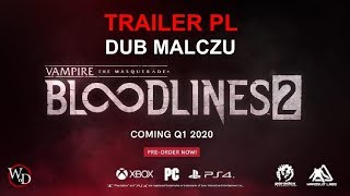 VAMPIRE THE MASQUERADE BLOODLINES 2  [PL]  [TRAILER] DUB  MALCZU