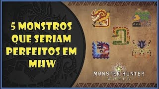 5 Monstros que seriam perfeitos em Monster Hunter World