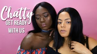 CHATTY GET READY WITH US Ft. MOUNAS B ✨ #MelaninPoppin