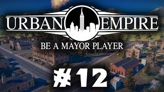 Let's Play: Urban Empire - A Multi-Era City Ruler! - Part 12