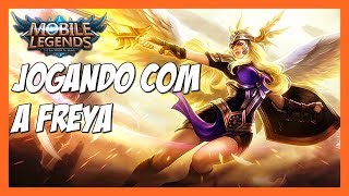 Jogando Mobile Legends com a Freya a Campeã mas forte do Joguinho!!!