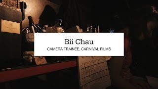 Bii Chau, Camera Trainee at Carnival Films