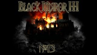 13 Давайте поиграем в Черное Зеркало 3 (The Black Mirror 3)