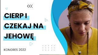 Nie idź do nauczyciela, czekaj na Jehowę - #kongres2022