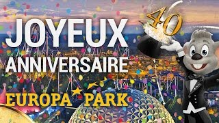 Joyeux Anniversaire Europa Park [40e Anniversaire]